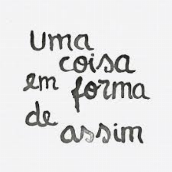 Uma Coisa em Forma de Assim - Seiva Bruta